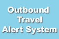 Outbound Travel Alert System
