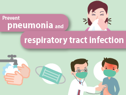 Prevent pneumonia and respiratory tract infection
