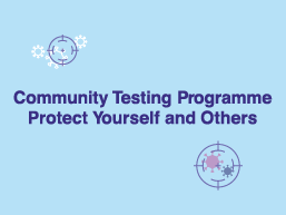 Community Testing Programme Protect Yourself and Others