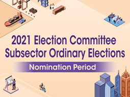 2021 Election Committee Subsector Ordinary Elections Nomination Period