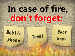 In case of fire, don't forget: