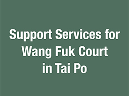 Support Services for Wang Fuk Court in Tai Po